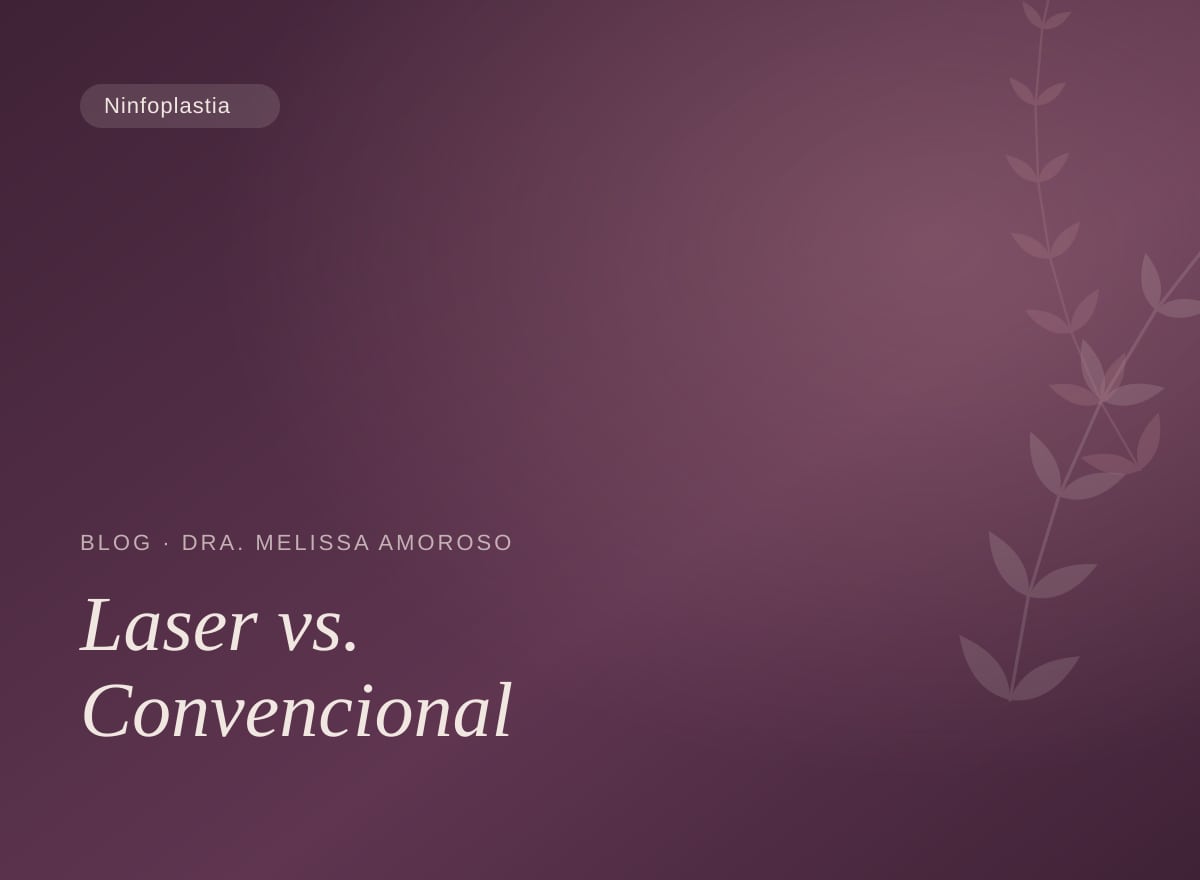 Ninfoplastia a laser vs. convencional: quais as diferenças