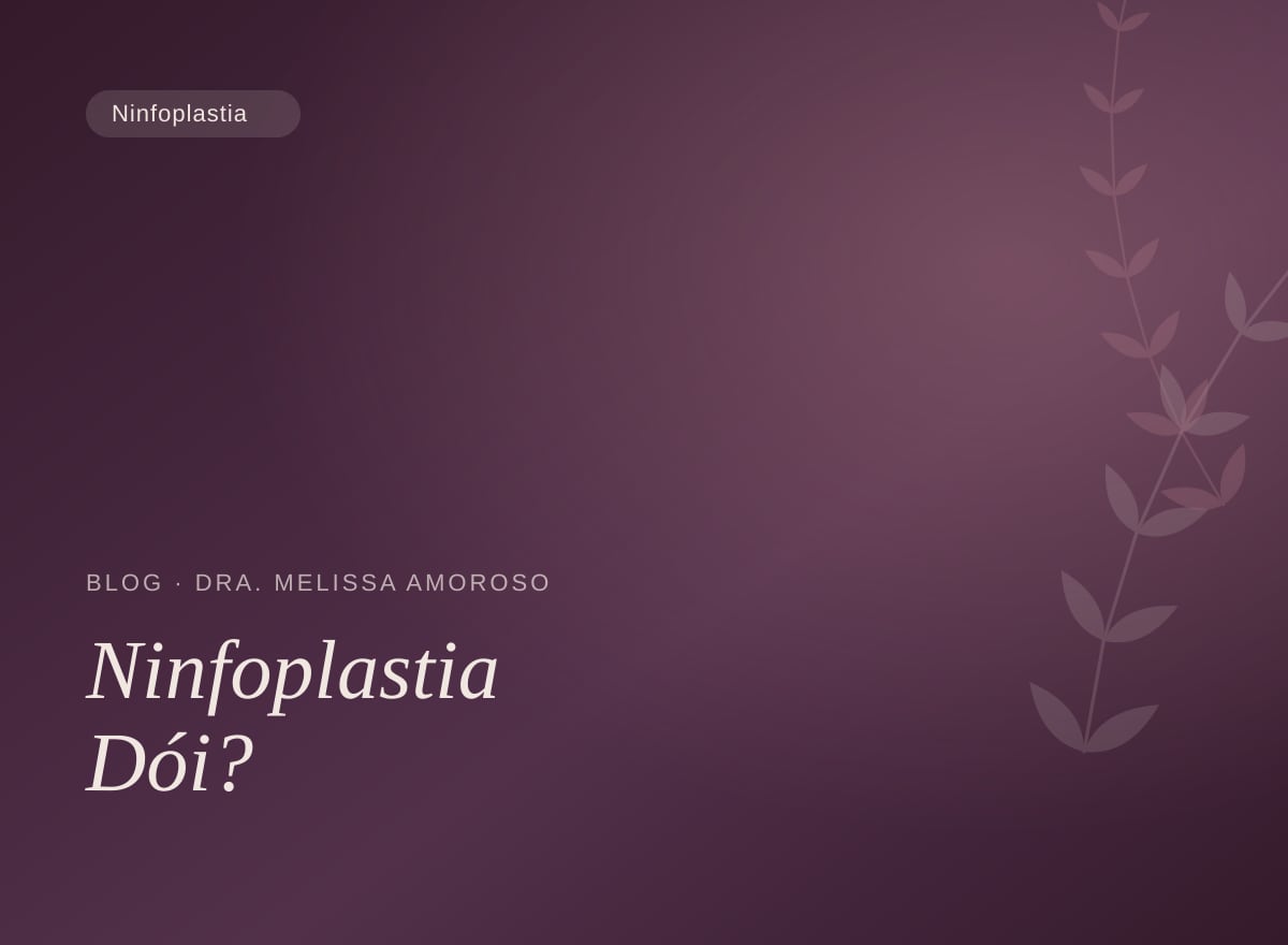 Ninfoplastia dói? O que esperar de dor e desconforto