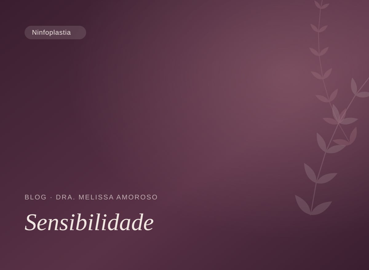 Sensibilidade após a ninfoplastia: o que muda?